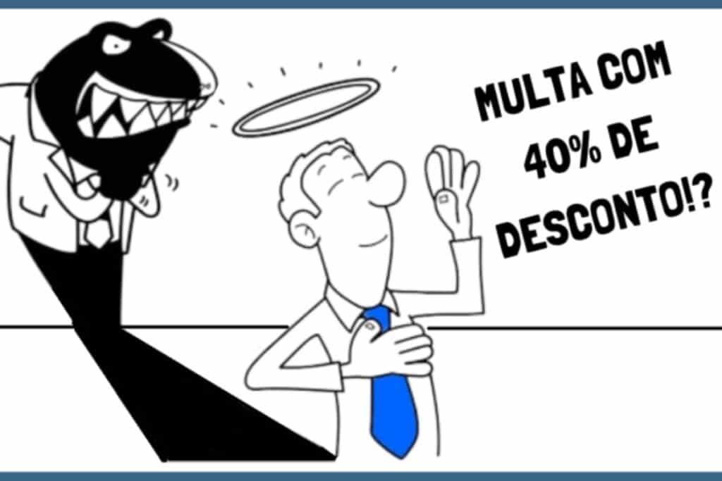 Desconto de 40% em multas?